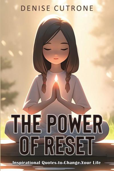 The Power of Reset : Inspirational Quotes to Change Your Life