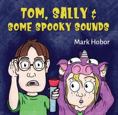 Tom, Sally & Some Spooky Sounds