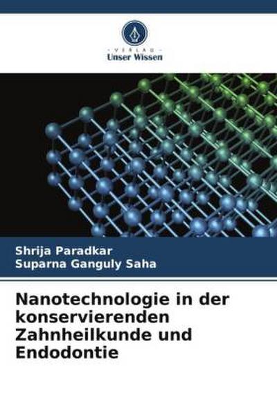 Nanotechnologie in der konservierenden Zahnheilkunde und Endodontie