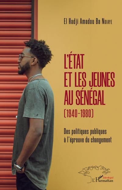 L’Etat et les jeunes au Sénégal (1940-1980)