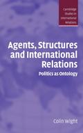 Agents, Structures and International Relations