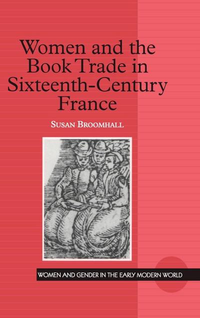 Women and the Book Trade in Sixteenth-Century France