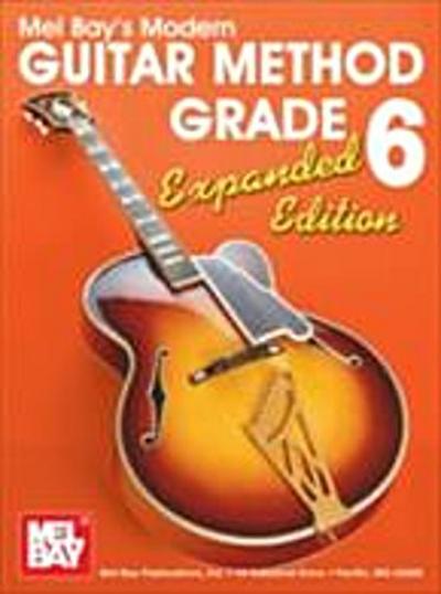 &quote;Modern Guitar Method&quote; Series Grade 6, Expanded Edition