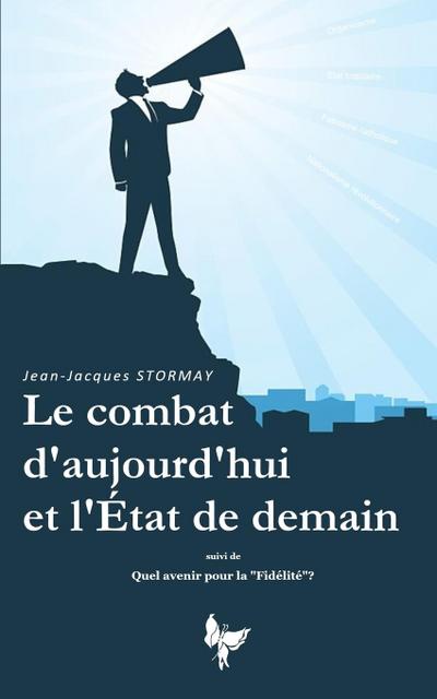 Le combat d’aujourd’hui et l’Etat de demain