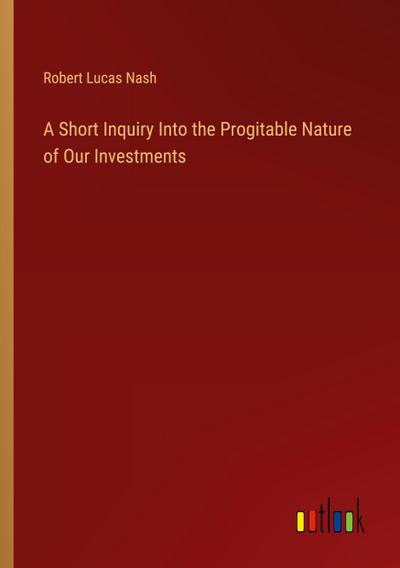 A Short Inquiry Into the Progitable Nature of Our Investments