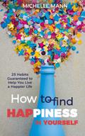 How to Find Happiness In Yourself