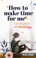 How to Make Time for me