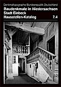 Baudenkmale in Niedersachsen. Stadt Einbeck. Hausstellen-Katalog Band 7.4