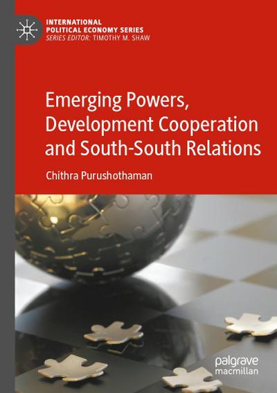 Emerging Powers, Development Cooperation and South-South Relations