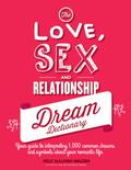 The Love, Sex, and Relationship Dream Dictionary