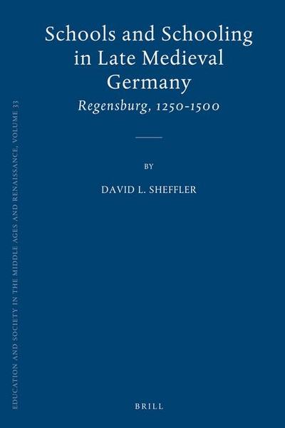 Schools and Schooling in Late Medieval Germany