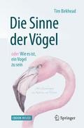 Die Sinne der Vögel oder Wie es ist, ein Vogel zu 