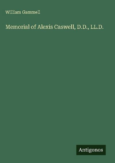 Memorial of Alexis Caswell, D.D., LL.D.