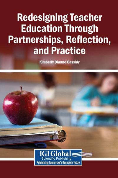 Redesigning Teacher Education Through Partnerships, Reflection, and Practice