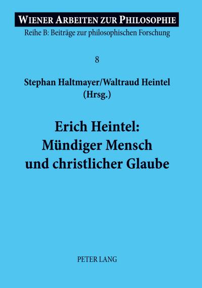 Erich Heintel: Mündiger Mensch und christlicher Glaube