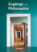 Zugänge zur Philosophie - Ausgabe ab 2014 - Qualifikationsphase