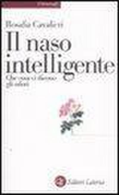 Il naso intelligente. Che cosa ci dicono gli odori