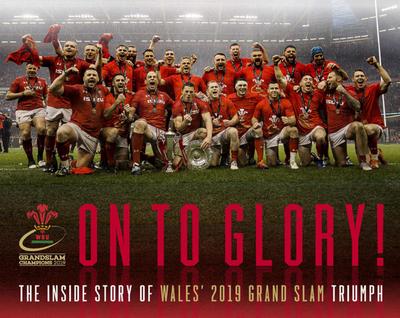 Welsh Rugby Union: On To Glory!