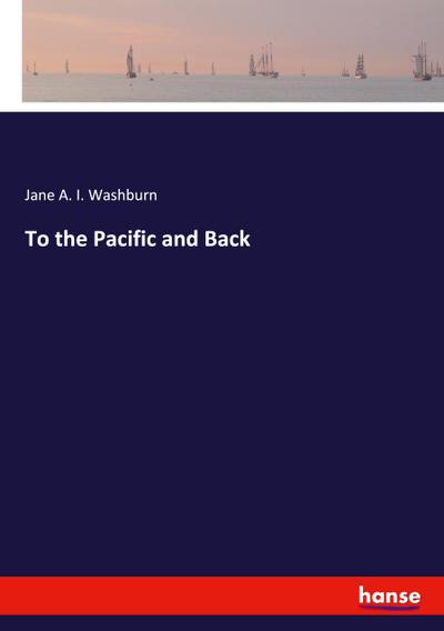 To the Pacific and Back