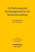 Die Bedeutung der Rechtsdogmatik für die Rechtsentwicklung