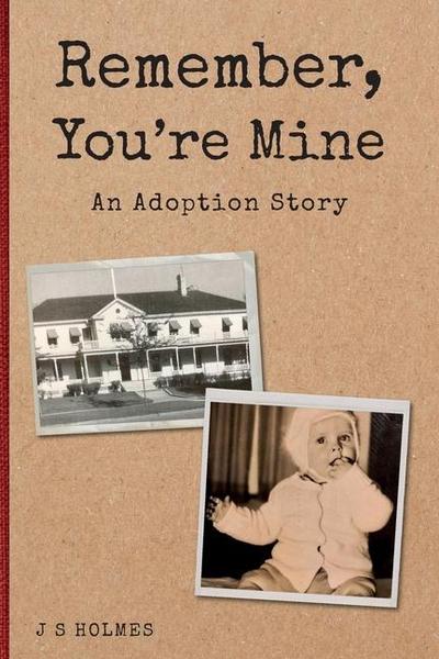 Remember, You’re Mine: An Adoption Story