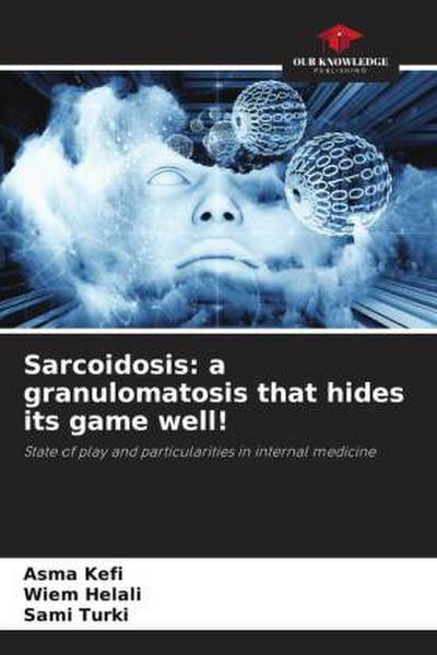 Sarcoidosis: a granulomatosis that hides its game well!