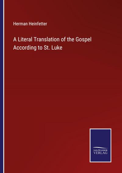 A Literal Translation of the Gospel According to St. Luke