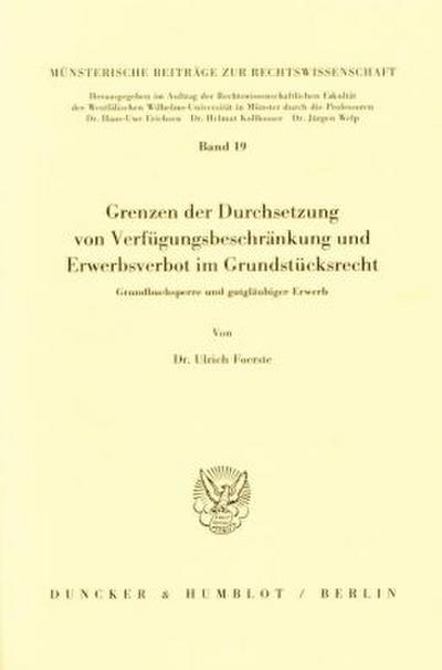 Grenzen der Durchsetzung von Verfügungsbeschränkung und Erwerbsverbot im Grundstücksrecht.