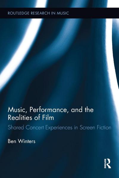 Music, Performance, and the Realities of Film