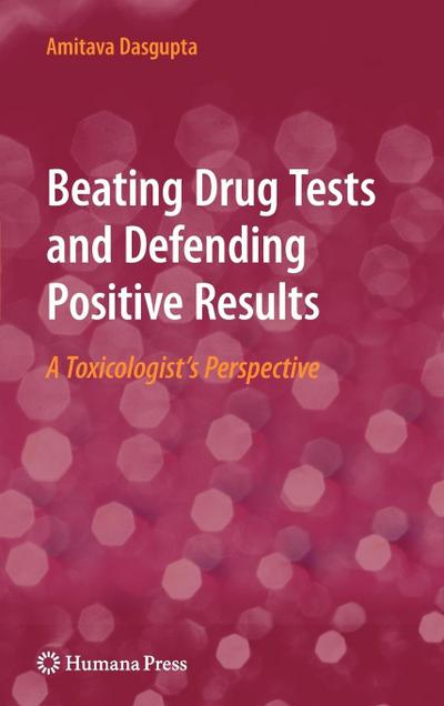 Beating Drug Tests and Defending Positive Results