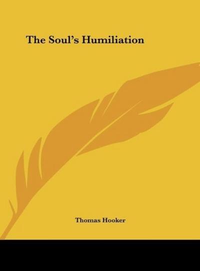 The Soul's Humiliation - Thomas Hooker