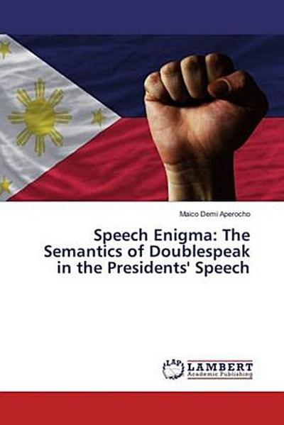 Speech Enigma: The Semantics of Doublespeak in the Presidents’ Speech