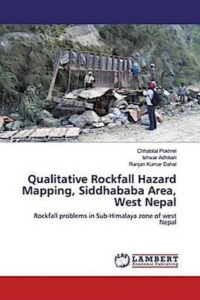 Qualitative Rockfall Hazard Mapping, Siddhababa Area, West Nepal