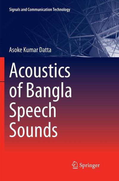 Acoustics of Bangla Speech Sounds
