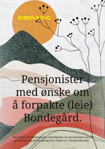 Pensjonister med ønske om å forpakte (leie) Bondegård.