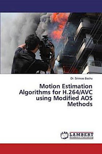 Motion Estimation Algorithms for H.264/AVC using Modified AOS Methods