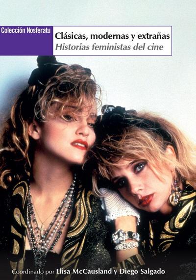 CLASICAS, MODERNAS Y EXTRA¥AS: HISTORIAS FEMINISTAS DEL CIN