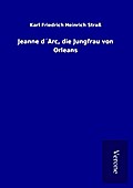 Jeanne d’Arc, die Jungfrau von Orleans