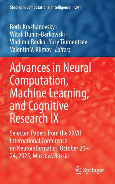 Advances in Neural Computation, Machine Learning, and Cognitive Research IX