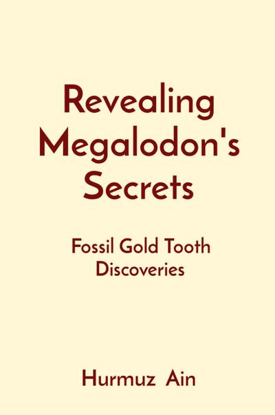 Revealing Megalodon’s Secrets