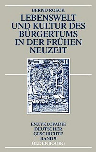 Lebenswelt und Kultur des Bürgertums in der Frühen Neuzeit