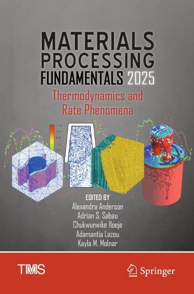 Materials Processing Fundamentals 2025