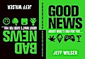 The Good News About What’s Bad for You . . . The Bad News About What’s Good for You