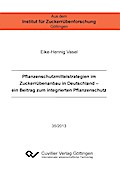 Pflanzenschutzmittelstrategien im Zuckerrübenanbau in Deutschland (Band 35). Ein Beitrag zum integrierten Pflanzenschutz