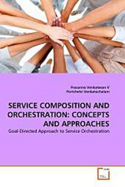 SERVICE COMPOSITION AND ORCHESTRATION: CONCEPTS AND APPROACHES