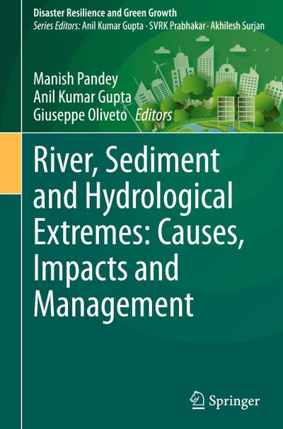 River, Sediment and Hydrological Extremes: Causes, Impacts and Management