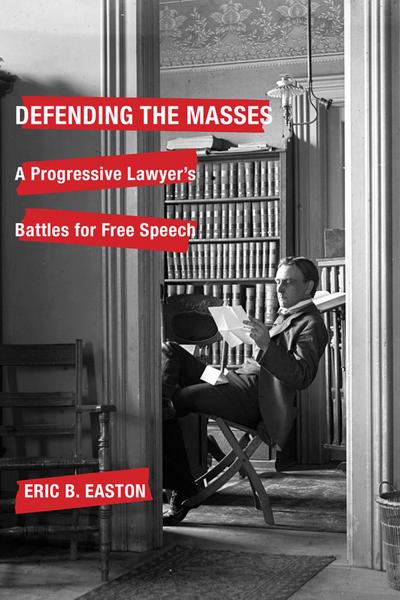 Defending the Masses: A Progressive Lawyer’s Battles for Free Speech