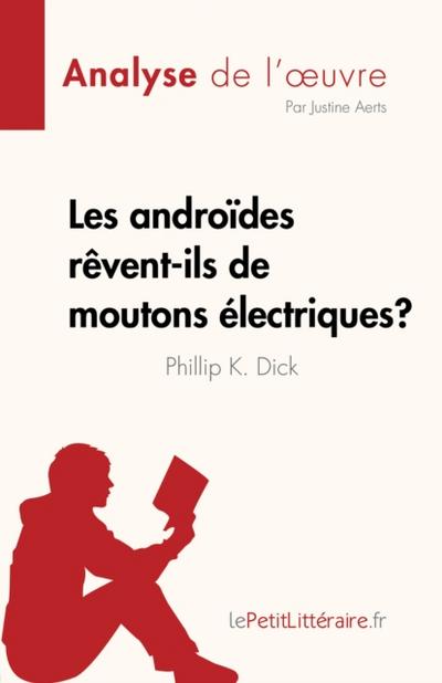 Les androides rêvent-ils de moutons électriques ? de Philip K. Dick (Analyse de l’œuvre)