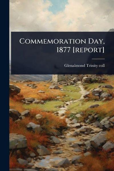 Commemoration Day, 1877 [report]