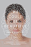We Could Be Beautiful